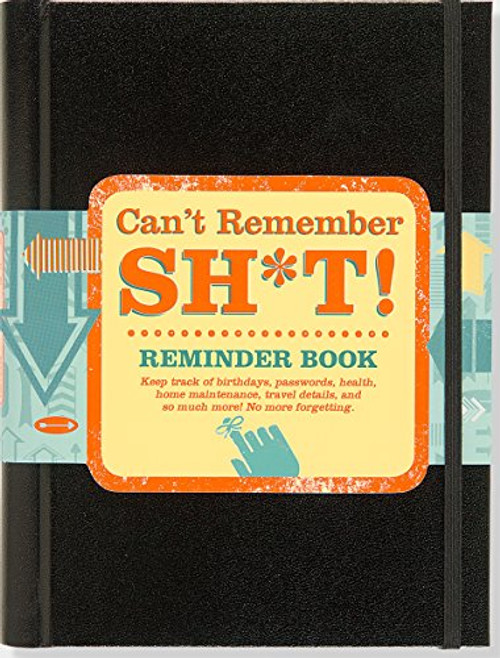 Can't Remember Sh*t Reminder Book