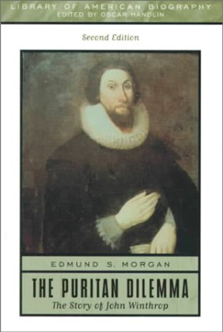 The Puritan Dilemma: The Story of John Winthrop (2nd Edition)