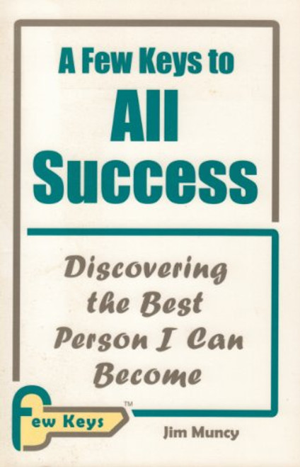 A Few Keys to All Success: Discovering the Best Person I Can Become