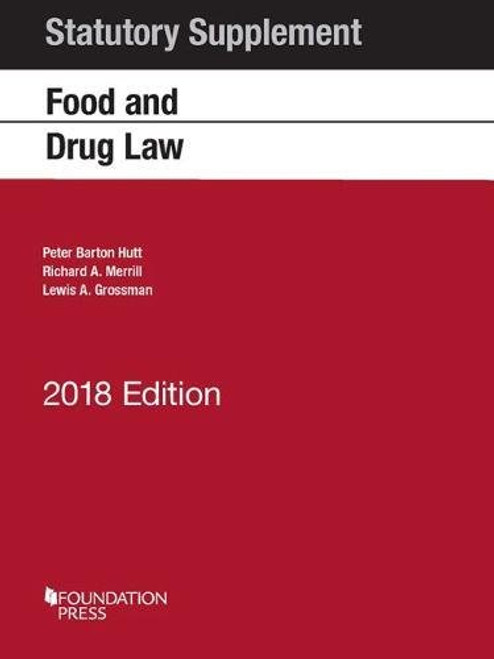 Food and Drug Law: 2018 Statutory Supplement (Selected Statutes)
