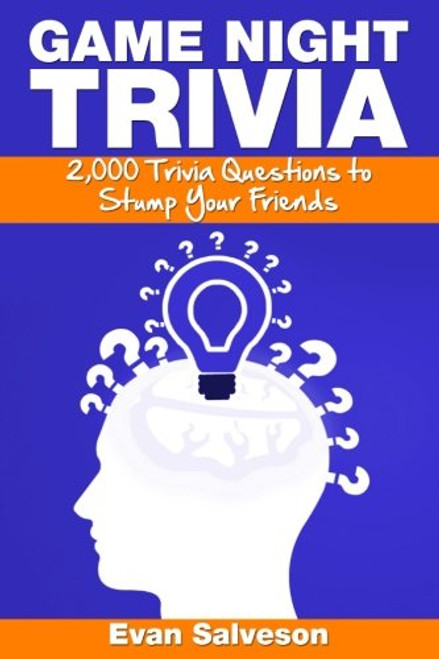 Game Night Trivia: 2,000 Trivia Questions to Stump Your Friends