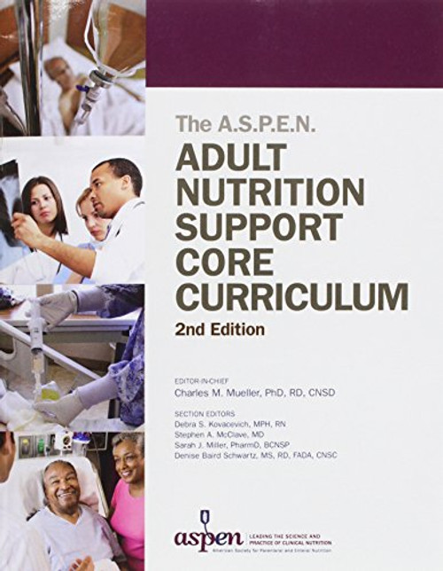 Adult Nutrition Support Core Curriculum, 2nd Edition