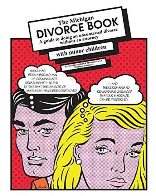 Michigan Divorce Book: A Guide to Doing an Uncontested Divorce without an Attorney (with minor children)