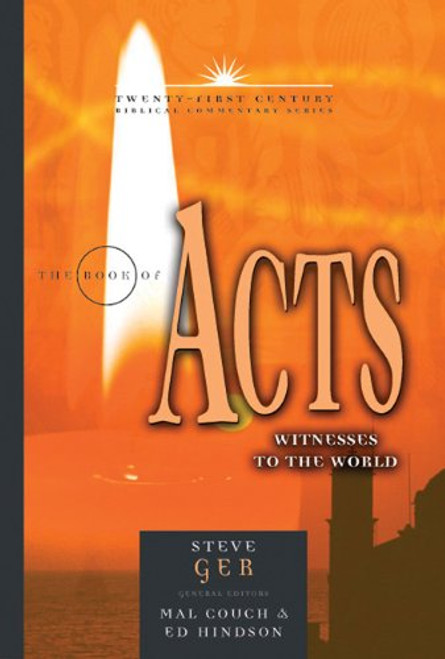 The Book of Acts: Witnesses to the World (21st Century Biblical Commentary Series)