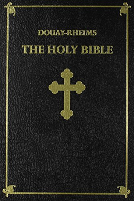 The Holy Bible:  Douay-Rheims Version
