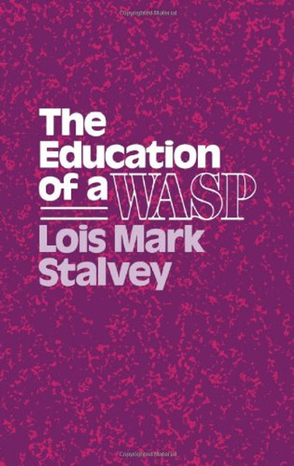 The Education of a WASP (Wisconsin Studies in American Autobiography)