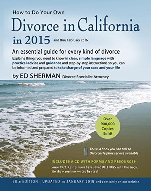 How to Do Your Own Divorce in California in 2015: An Essential Guide for Every Kind of Divorce