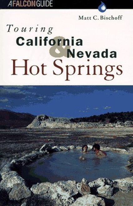 Touring California and Nevada Hot Springs (Touring Guides)