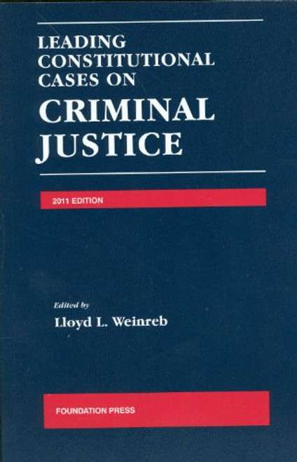 Leading Constitutional Cases on Criminal Justice, 2011