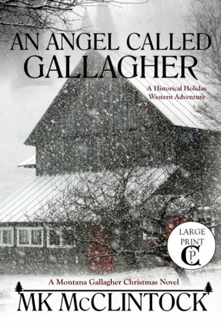 An Angel Called Gallagher (Cambron Press Large Print) (Montana Gallagher Series) (Volume 4)