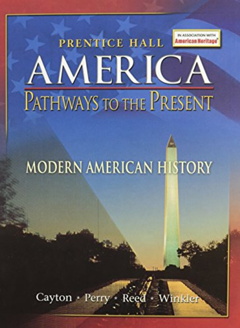 AMERICA: PATHWAYS TO THE PRESENT STUDENT EDITION MODERN 5TH EDITION     REVISED 2007C