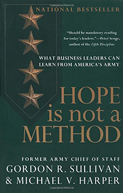 Hope Is Not a Method: What Business Leaders Can Learn from America's Army