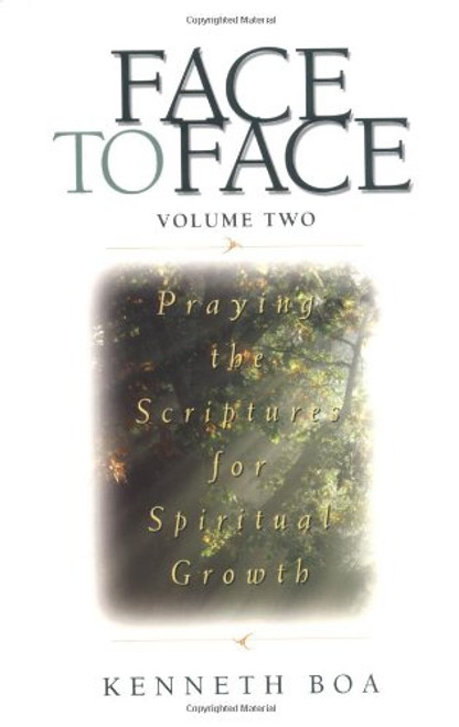 Face to Face: Praying the Scriptures for Spiritual Growth