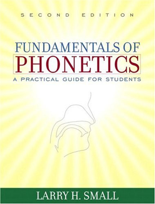 Fundamentals of Phonetics: A Practical Guide for Students (2nd Edition)