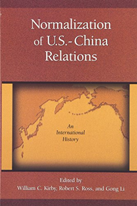 Normalization of U.S.-China Relations: An International History (Harvard East Asian Monographs)