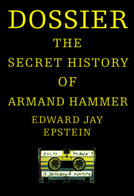 Dossier: The Secret History of Armand Hammer