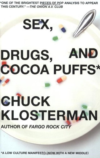 Sex, Drugs, and Cocoa Puffs: A Low Culture Manifesto