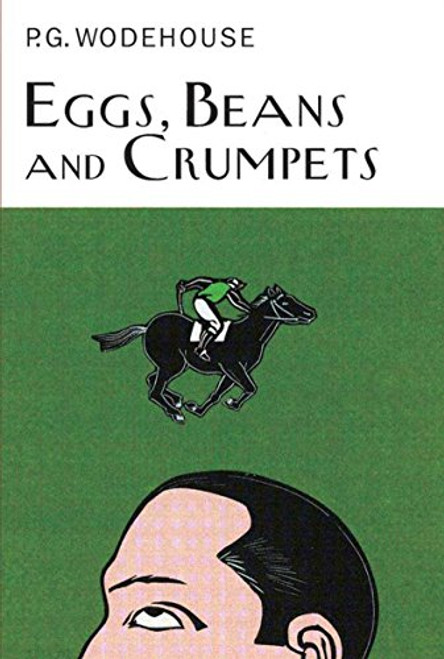 Eggs, Beans and Crumpets (Collector's Wodehouse)