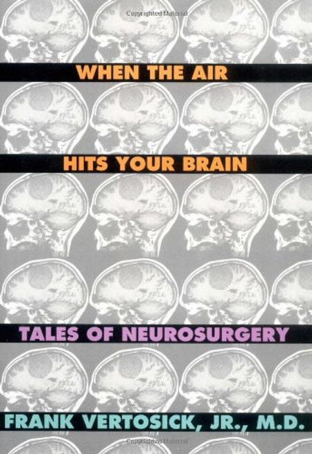 When the Air Hits Your Brain: Tales of Neurosurgery