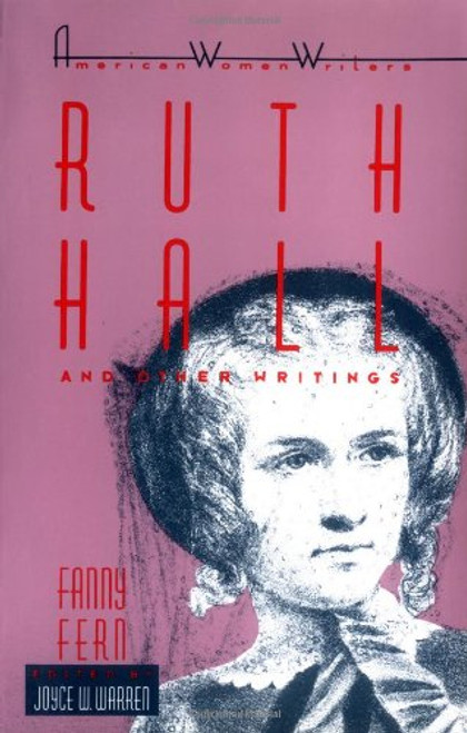 Ruth Hall and Other Writings by Fanny Fern (American Women Writers)