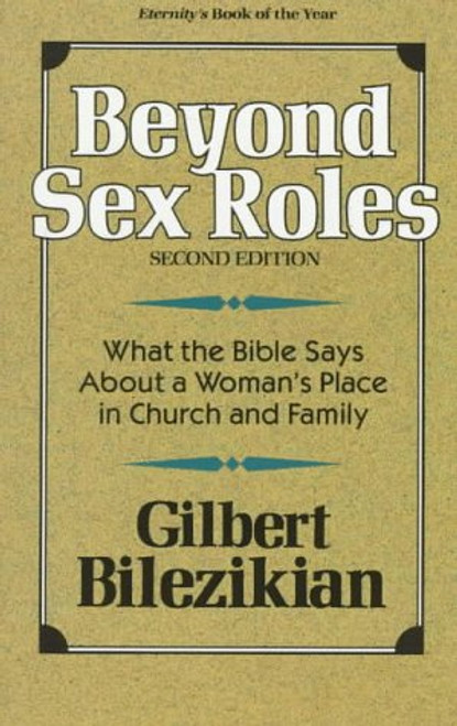 Beyond Sex Roles,: What the Bible Says About a Womans Place in Church and Family