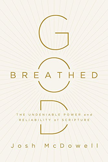 God-Breathed:  The Undeniable Power and Reliability of Scripture