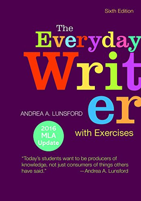 The Everyday Writer with Exercises with 2016 MLA Update