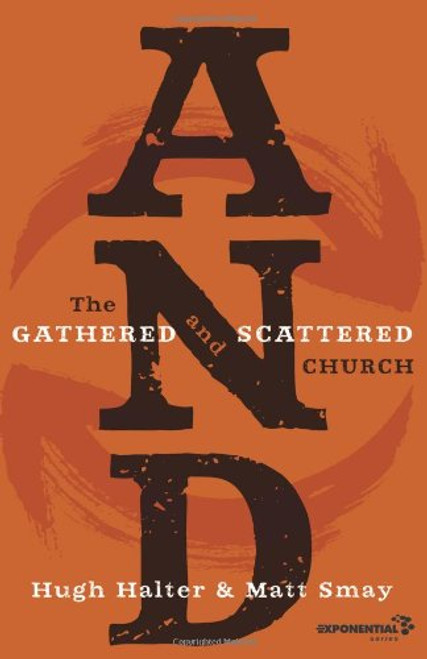 AND: The Gathered and Scattered Church (Exponential Series)