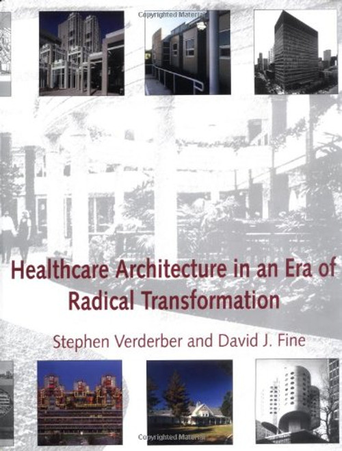 Healthcare Architecture in an Era of Radical Transformation