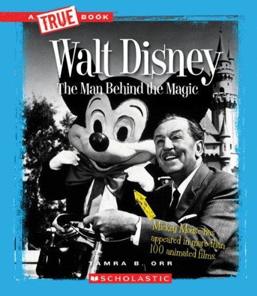 Walt Disney: The Man Behind the Magic (True Books)