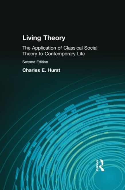 Living Theory: The Application of Classical Social Theory to Contemporary Life