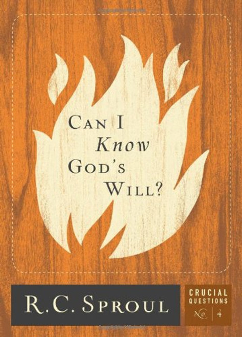 Can I Know God's Will? (Crucial Questions (Reformation Trust))