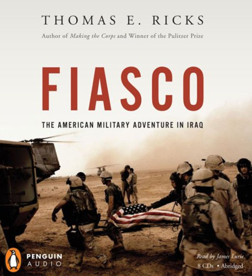 Fiasco: The American Military Adventure in Iraq