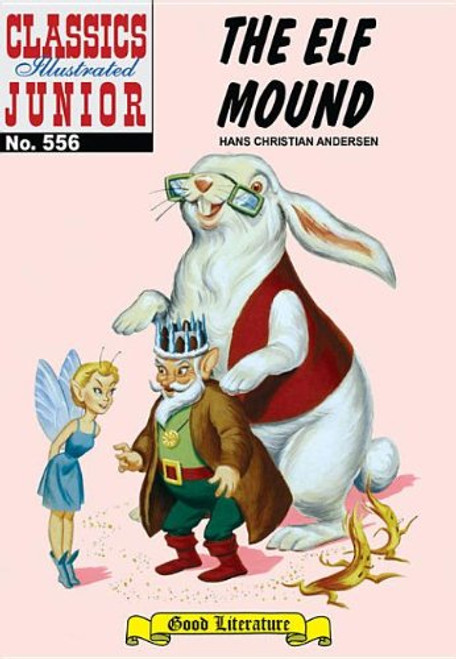 The Elf Mound (Classics Illustrated Junior, 556)