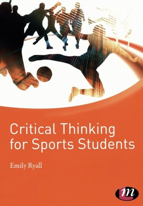 Critical Thinking for Sports Students (Active Learning in Sport Series)