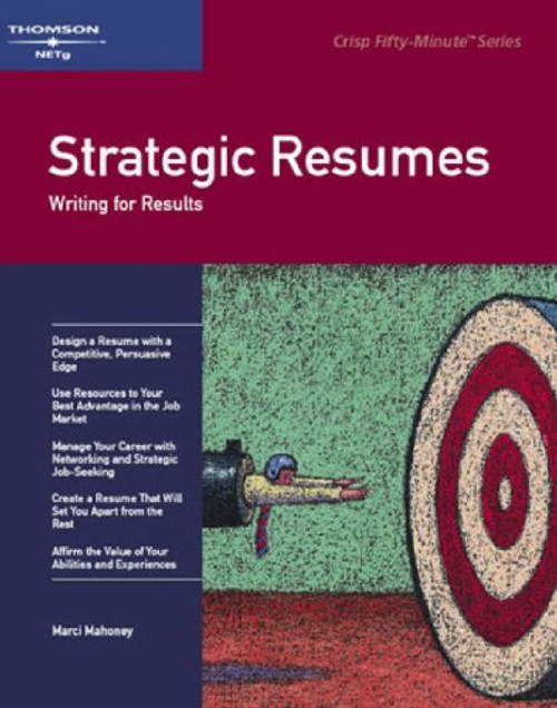 Crisp: Strategic Resumes: Writing for Results (Fifty-Minute Series)