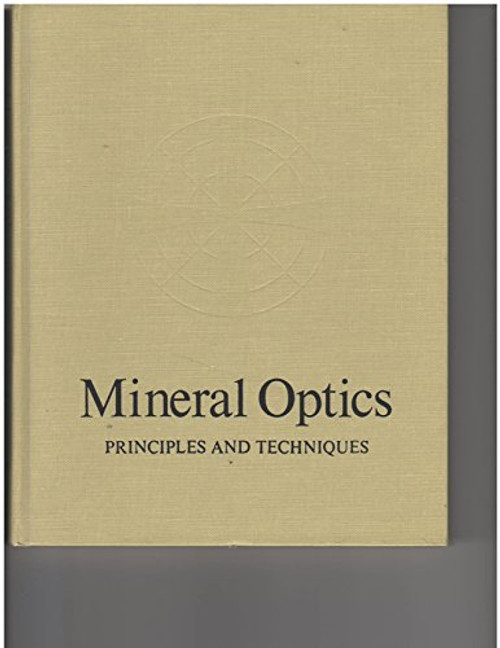 Mineral Optics: Principles and Techniques (A Series of Books in Geology)