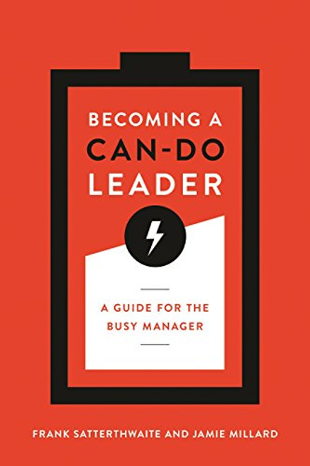 Becoming a Can-Do Leader: A Guide for the Busy Manager