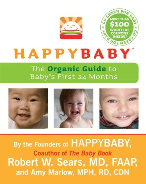 HappyBaby: The Organic Guide to Baby's First 24 Months