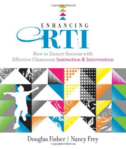 Enhancing RTI: How to Ensure Success with Effective Classroom Instruction and Intervention (Professional Development)