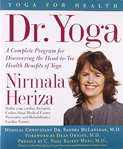 Dr. Yoga: A Complete Guide to the Medical Benefits of Yoga (Yoga for Health)