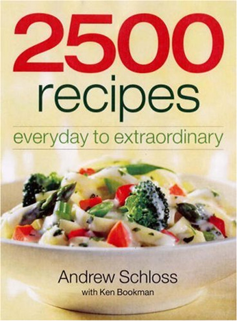 2500 Recipes: Everyday to Extraordinary