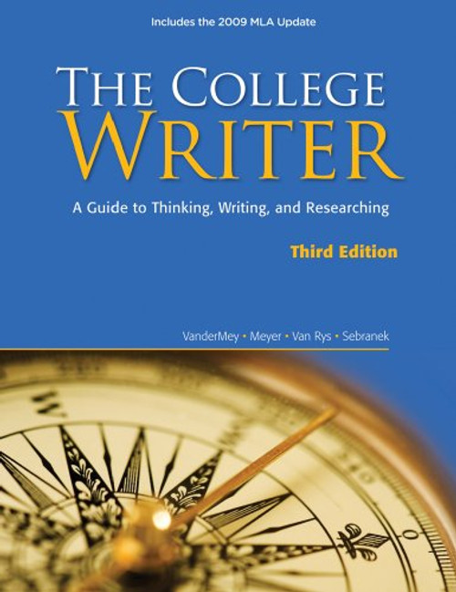 The College Writer: A Guide to Thinking, Writing, and Researching, 2009 MLA Update Edition (2009 MLA Update Editions)