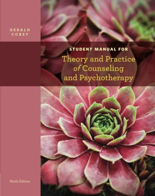 Student Manual for Corey's Theory and Practice of Counseling and Psychotherapy, 9th