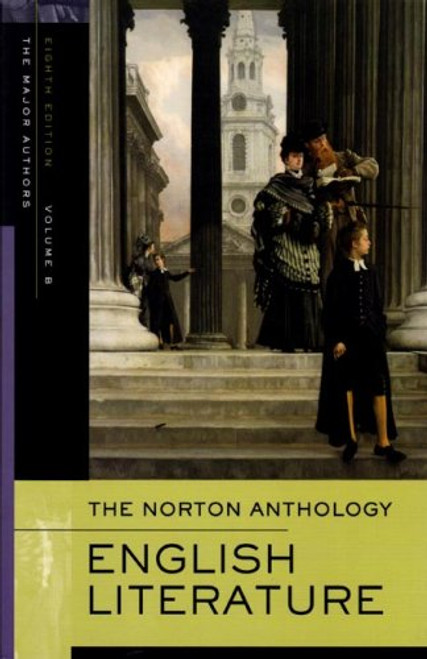 The Norton Anthology of English Literature, Vol. B: The Romantic Period through the Twentieth Century and After