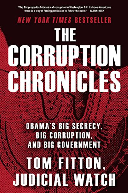 The Corruption Chronicles: Obama's Big Secrecy, Big Corruption, and Big Government