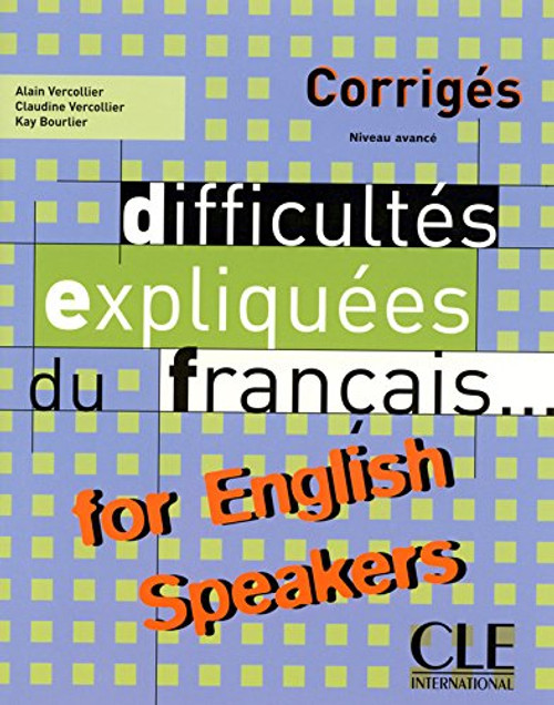 Difficultes Expliquees Du Francais for English Speakers Key / Difficulties Explained from French for English Speakers Key (French Edition)