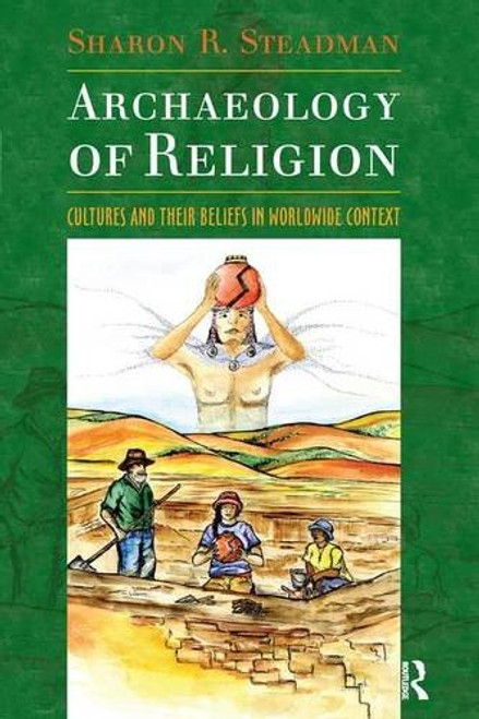 Archaeology of Religion: Cultures and their Beliefs in Worldwide Context