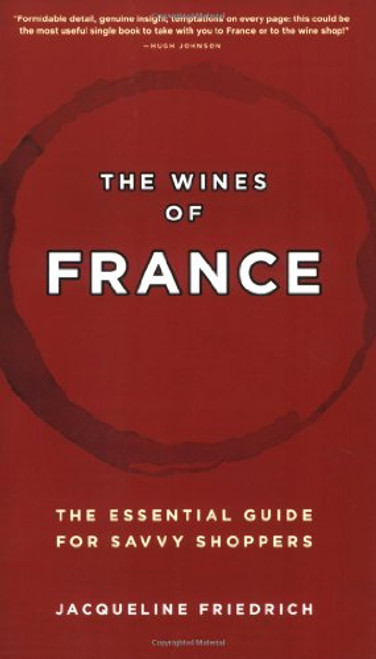 The Wines of France: The Essential Guide for Savvy Shoppers