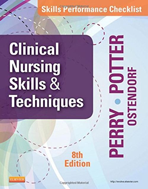 Skills Performance Checklists for Clinical Nursing Skills & Techniques, 8e